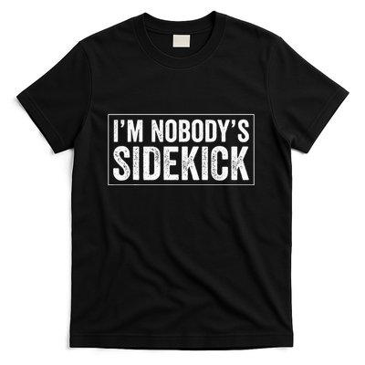 Female Quotes Vintage IM NobodyS Sidekick T-Shirt