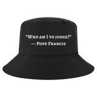 Francis Quote Who Am I To Judge Cool Comfort Performance Bucket Hat