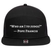 Francis Quote Who Am I To Judge 7 Panel Mesh Trucker Snapback Hat