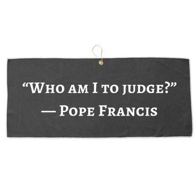 Francis Quote Who Am I To Judge Large Microfiber Waffle Golf Towel