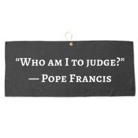Francis Quote Who Am I To Judge Large Microfiber Waffle Golf Towel