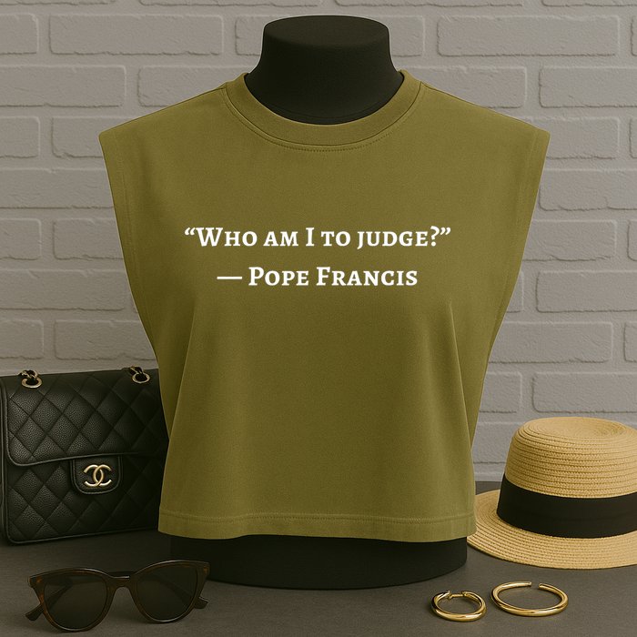 Francis Quote Who Am I To Judge Garment-Dyed Women's Muscle Tee