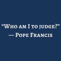 Francis Quote Who Am I To Judge Infant Baby Jersey Bodysuit