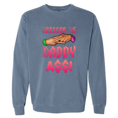 Funny Quote Wrestling Scissor Me Daddy A$$ Hand Garment-Dyed Sweatshirt