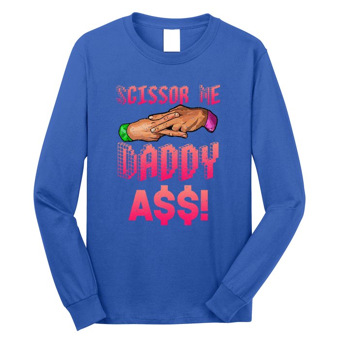 Funny Quote Wrestling Scissor Me Daddy A$$ Hand Long Sleeve Shirt