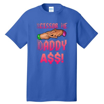 Funny Quote Wrestling Scissor Me Daddy A$$ Hand Tall T-Shirt