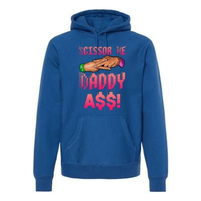 Funny Quote Wrestling Scissor Me Daddy A$$ Hand Premium Hoodie