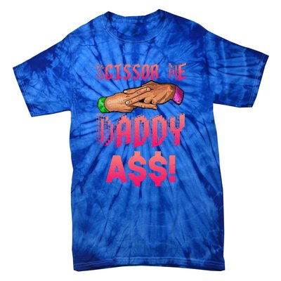 Funny Quote Wrestling Scissor Me Daddy A$$ Hand Tie-Dye T-Shirt