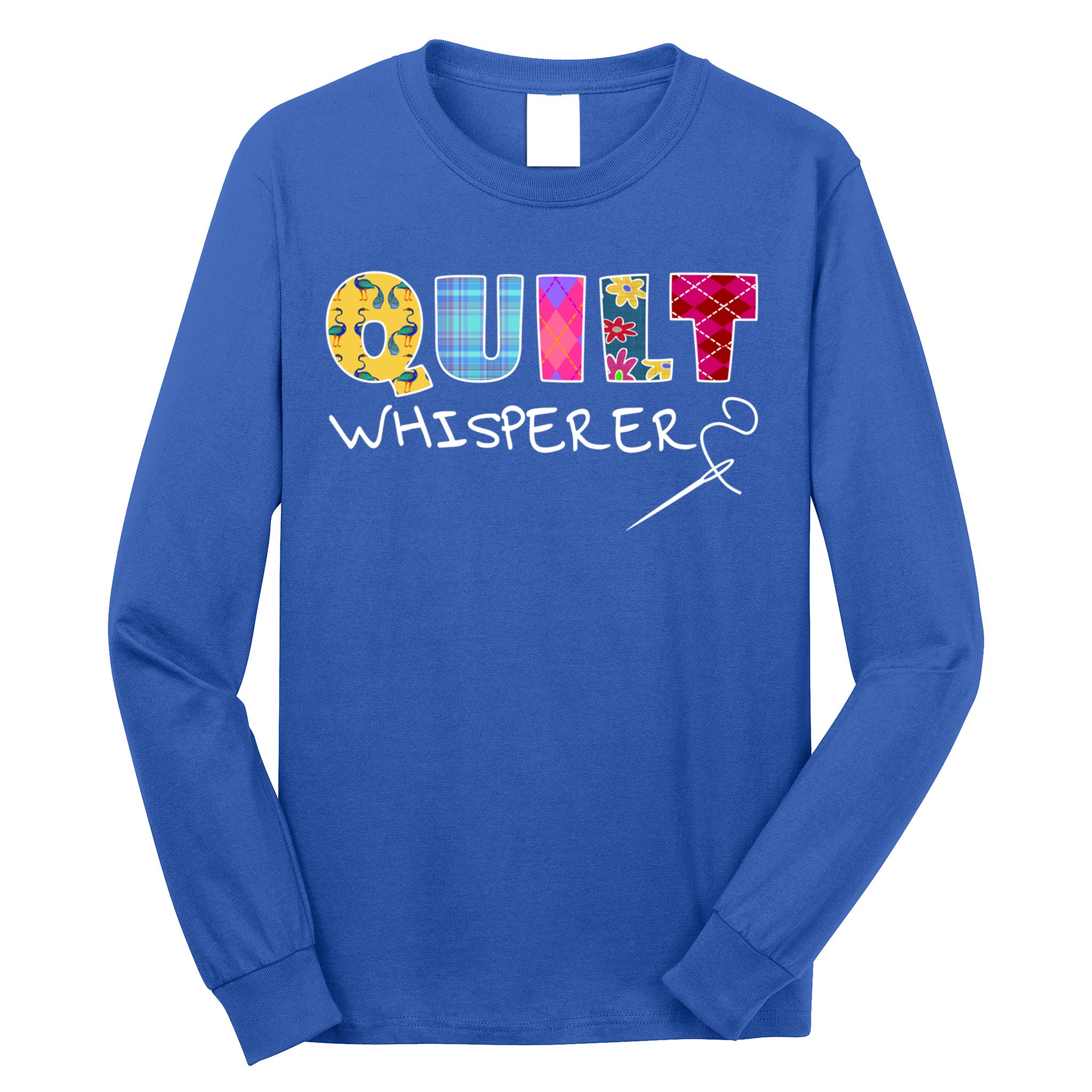 Funny Quilt Whisperer Quilting Saying Quote Sewing Gift Idea Great Gift Long Sleeve Shirt