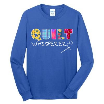 Funny Quilt Whisperer Quilting Saying Quote Sewing Gift Idea Great Gift Tall Long Sleeve T-Shirt
