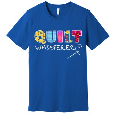 Funny Quilt Whisperer Quilting Saying Quote Sewing Gift Idea Great Gift Premium T-Shirt