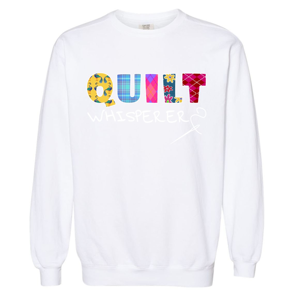 Funny Quilt Whisperer Quilting Saying Quote Sewing Gift Idea Great Gift Garment-Dyed Sweatshirt