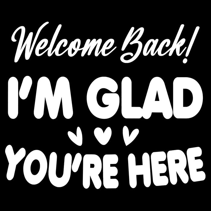 Funny Quote Welcome Back I'm Glad You're Here Teacher Bucket Hat