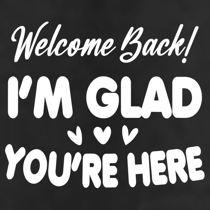 Funny Quote Welcome Back I'm Glad You're Here Teacher Golf Towel