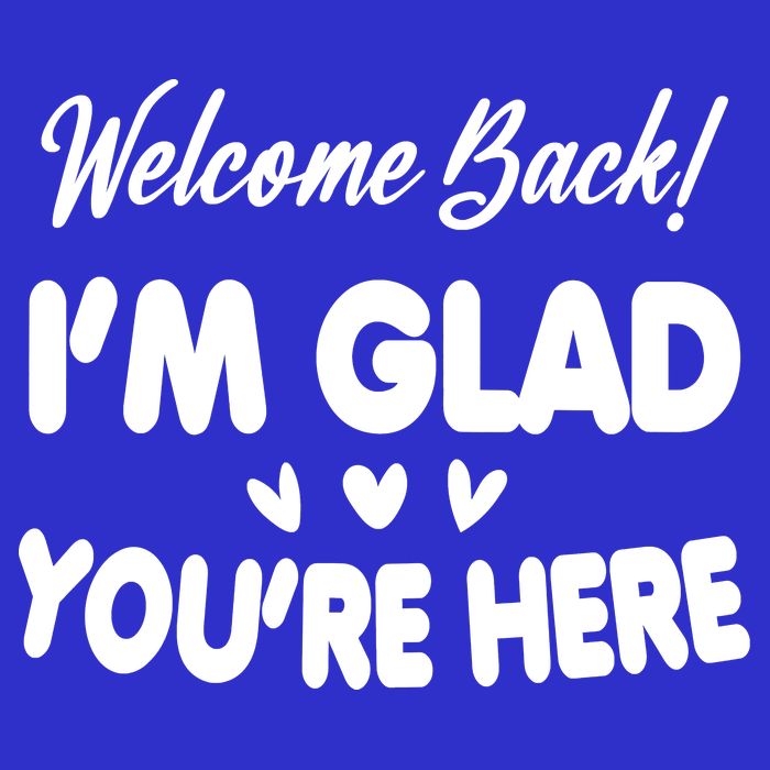 Funny Quote Welcome Back I'm Glad You're Here Teacher Tall Hoodie