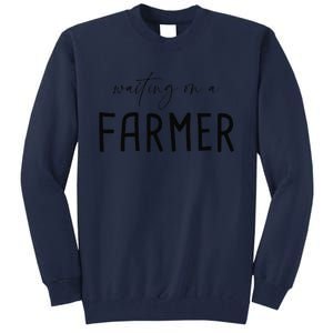 Funny Quote Waiting On A Farmer Wife Tall Sweatshirt