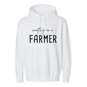 Funny Quote Waiting On A Farmer Wife Garment-Dyed Fleece Hoodie