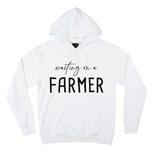 Funny Quote Waiting On A Farmer Wife Hoodie