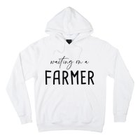 Funny Quote Waiting On A Farmer Wife Hoodie