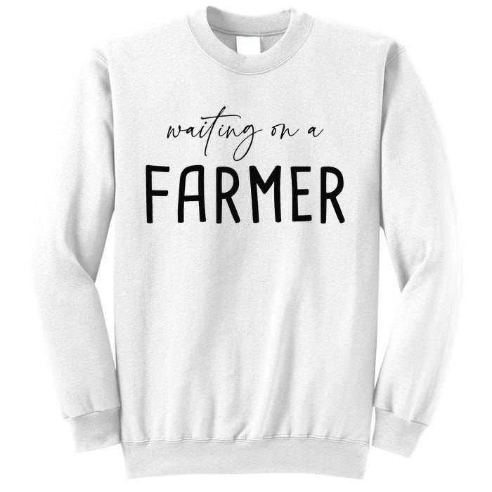 Funny Quote Waiting On A Farmer Wife Sweatshirt