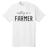 Funny Quote Waiting On A Farmer Wife Tall T-Shirt