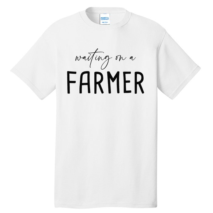 Funny Quote Waiting On A Farmer Wife Tall T-Shirt