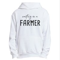 Funny Quote Waiting On A Farmer Wife Urban Pullover Hoodie