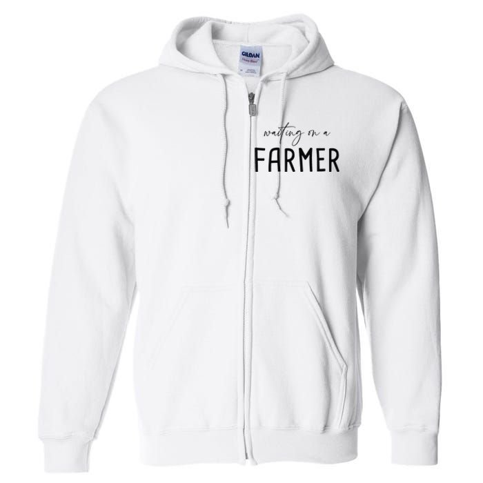 Funny Quote Waiting On A Farmer Wife Full Zip Hoodie