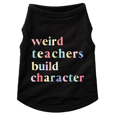 Funny Quotes Weird Teachers Build Character Teacher Doggie Tank
