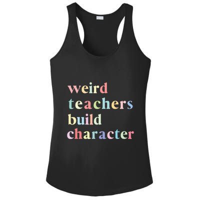 Funny Quotes Weird Teachers Build Character Teacher Ladies PosiCharge Competitor Racerback Tank