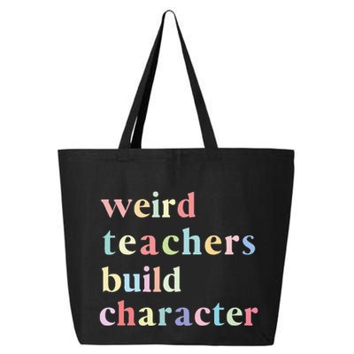 Funny Quotes Weird Teachers Build Character Teacher 25L Jumbo Tote