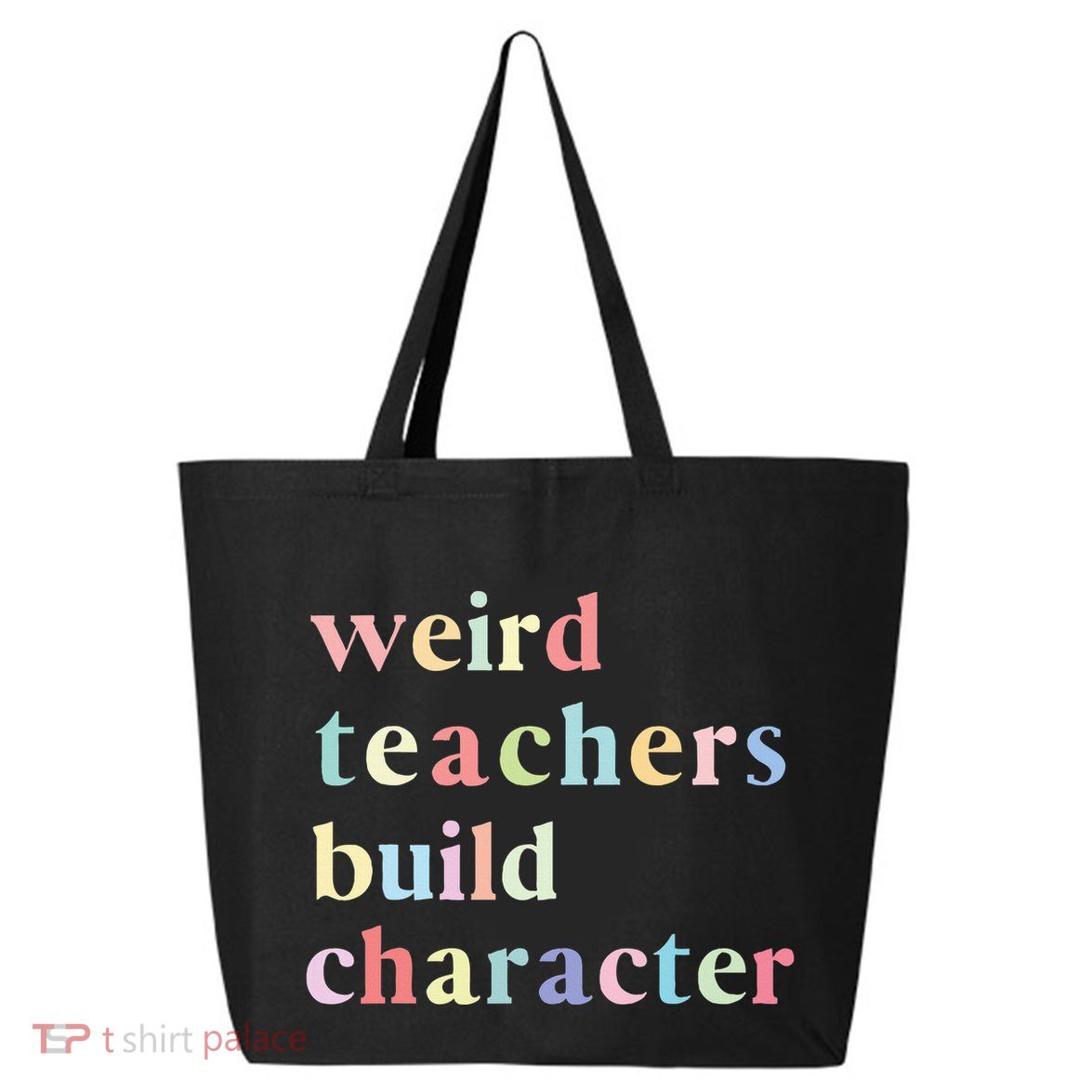 Funny Quotes Weird Teachers Build Character Teacher 25L Jumbo Tote