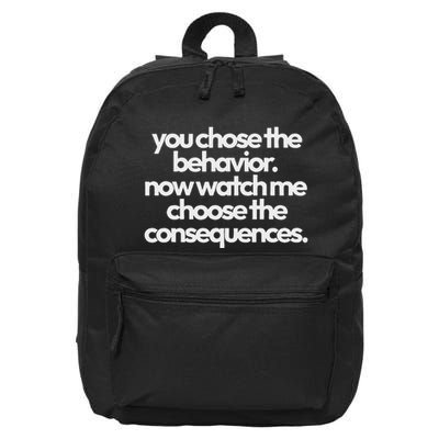 Funny Quote You Choose The Behavior...Design 16 in Basic Backpack