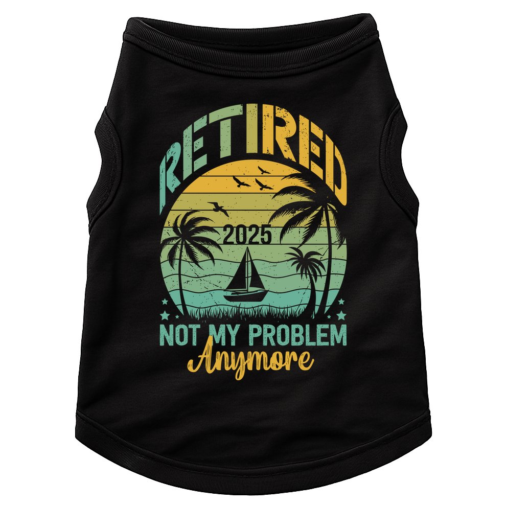 Funny Retired 2025 Not My Problem Anymore Vintage Retirement Doggie Tank