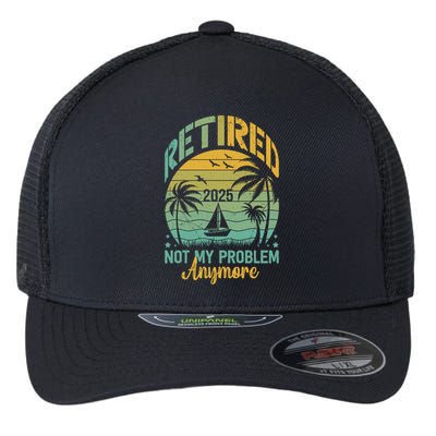 Funny Retired 2025 Not My Problem Anymore Vintage Retirement Flexfit Unipanel Trucker Cap