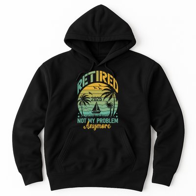 Funny Retired 2025 Not My Problem Anymore Vintage Retirement Hoodie