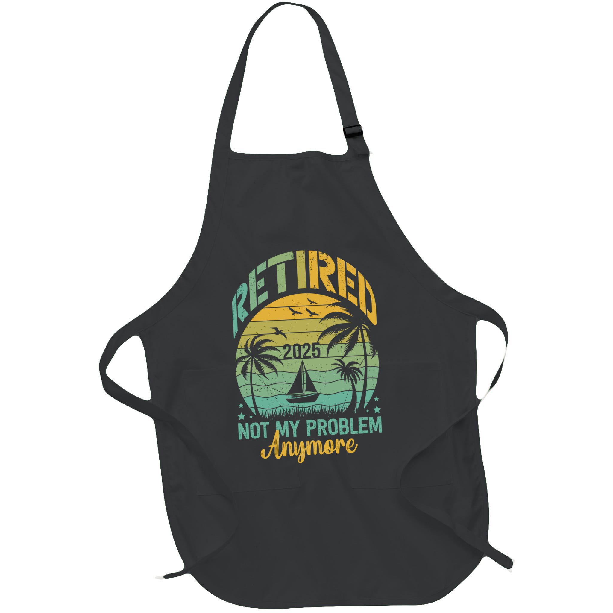 Funny Retired 2025 Not My Problem Anymore Vintage Retirement Apron