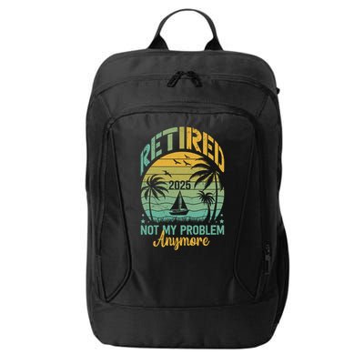 Funny Retired 2025 Not My Problem Anymore Vintage Retirement City Backpack
