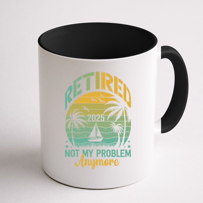 Funny Retired 2025 Not My Problem Anymore Vintage Retirement Mug