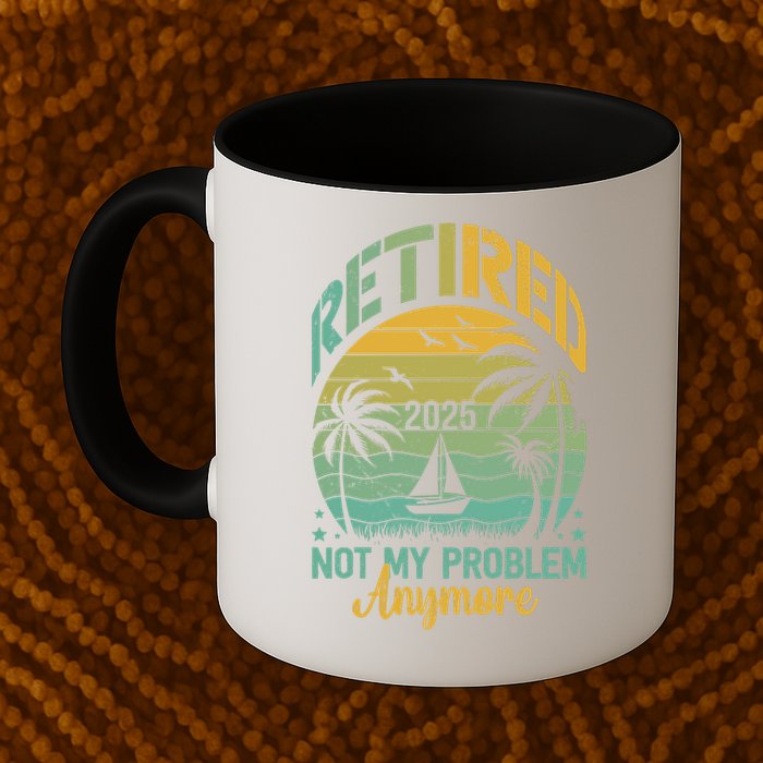 Funny Retired 2025 Not My Problem Anymore Vintage Retirement Mug