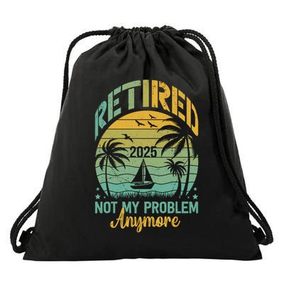 Funny Retired 2025 Not My Problem Anymore Vintage Retirement Drawstring Bag