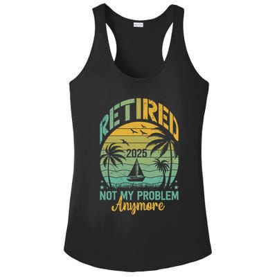 Funny Retired 2025 Not My Problem Anymore Vintage Retirement Ladies PosiCharge Competitor Racerback Tank