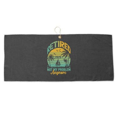 Funny Retired 2025 Not My Problem Anymore Vintage Retirement Large Microfiber Waffle Golf Towel