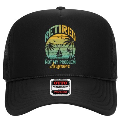 Funny Retired 2025 Not My Problem Anymore Vintage Retirement Trucker Hat