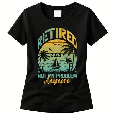 Funny Retired 2025 Not My Problem Anymore Vintage Retirement Womens T-Shirt
