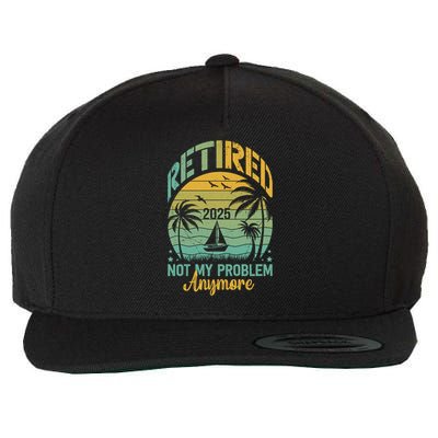 Funny Retired 2025 Not My Problem Anymore Vintage Retirement Wool Snapback Cap