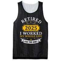 Funny Retired 2025 I Work My Whole Life For This Retirement Gift Mesh Reversible Basketball Jersey Tank