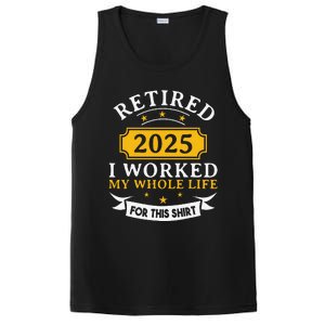 Funny Retired 2025 I Work My Whole Life For This Retirement Gift PosiCharge Competitor Tank