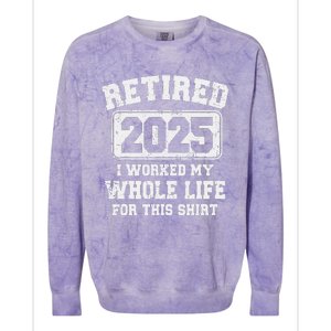 Funny Retired 2025 Retirement Humor Gift Colorblast Crewneck Sweatshirt