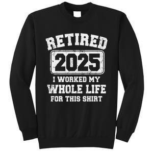 Funny Retired 2025 Retirement Humor Gift Sweatshirt